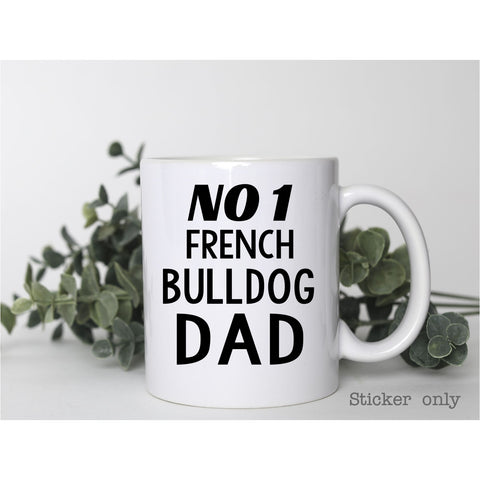 No 1 Bulldog Dad | Mug Sticker ONLY