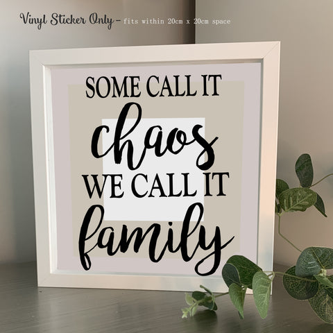 Some call it chaos, we call it family | Die Cut Vinyl Sticker