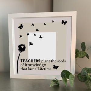 Teachers plants seeds of knowledge that last a lifetime | Die Cut Sticker/Complete Frame