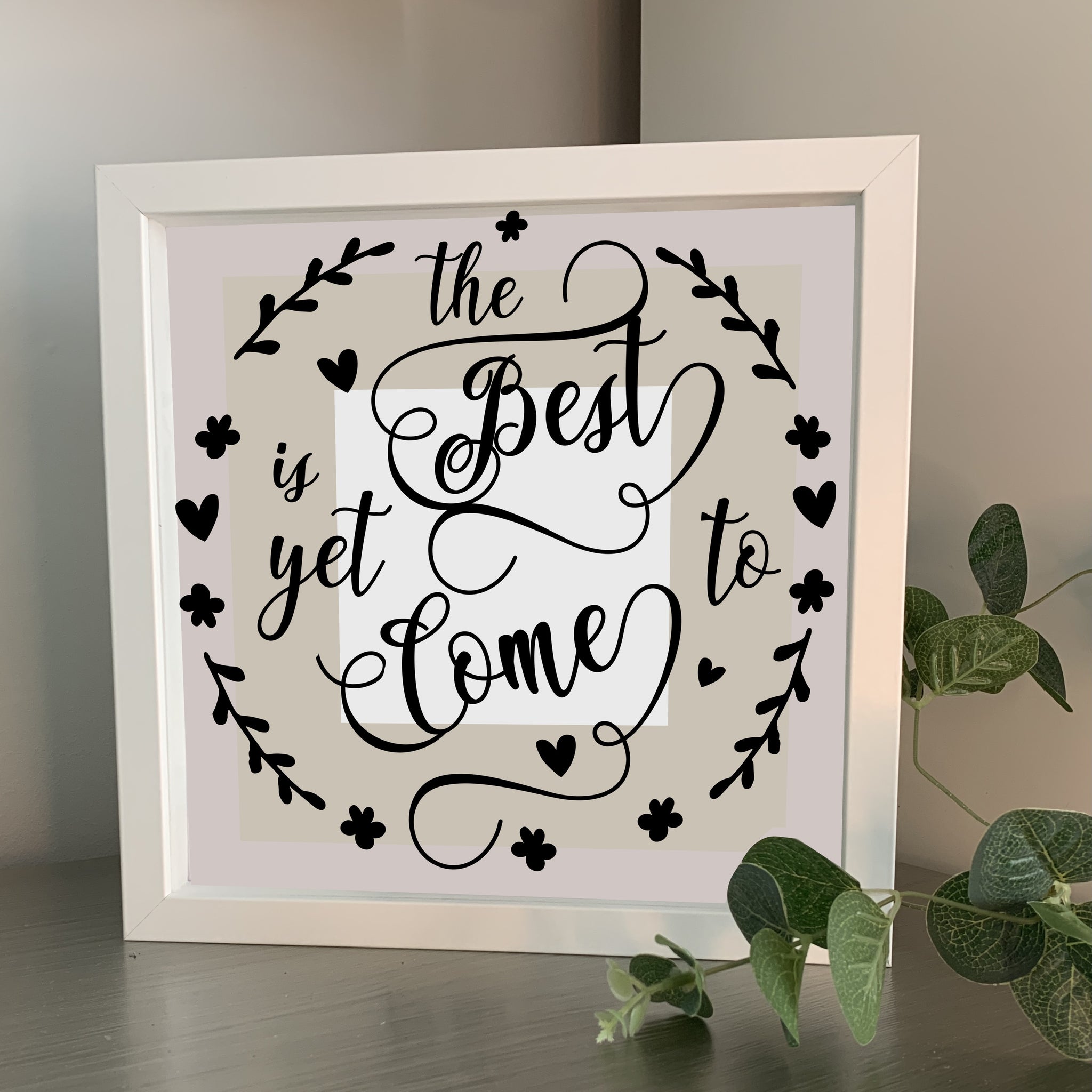 The Best is yet to come | Die Cut Vinyl Sticker | Complete Box Frame