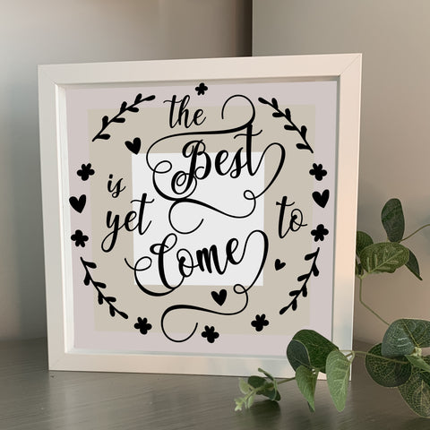 The Best is yet to come | Die Cut Vinyl Sticker | Complete Box Frame