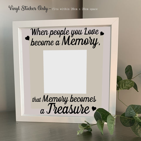 When people you love become a memory | Die Cut Vinyl Sticker