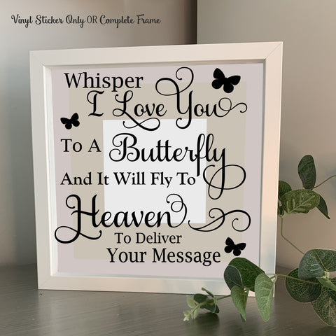 Whisper I love you to a buttefly | Memory Frame | Die Cut Vinyl Sticker or Photo Frame Gift
