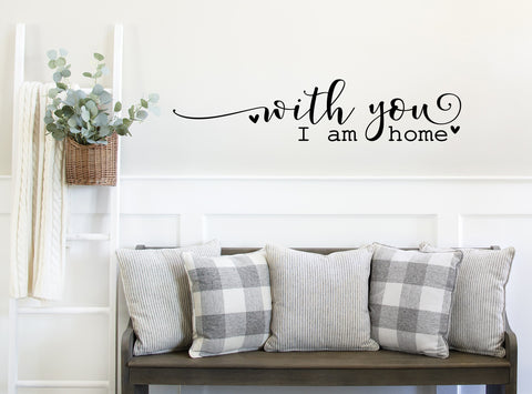 With you I am home  | Die Cut Sticker - 2 sizes available