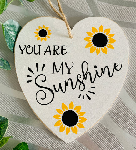 You are my Sunshine | Wooden Sign | Heart Plaque | Novelty Gift | Sunflowers
